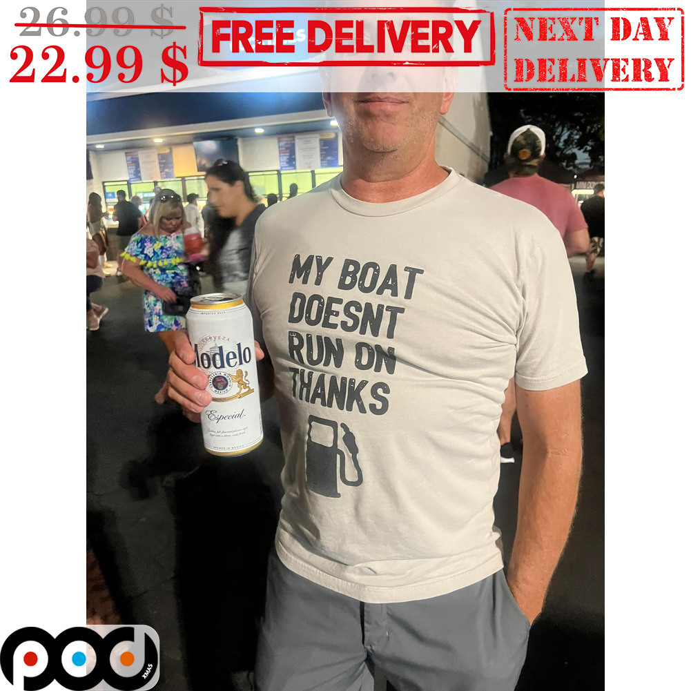 My Boat Doesn't Run On Thanks Vintage Shirt