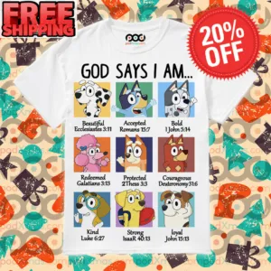 Bluey God Says I Am Bluey Cartoon Character Shirt