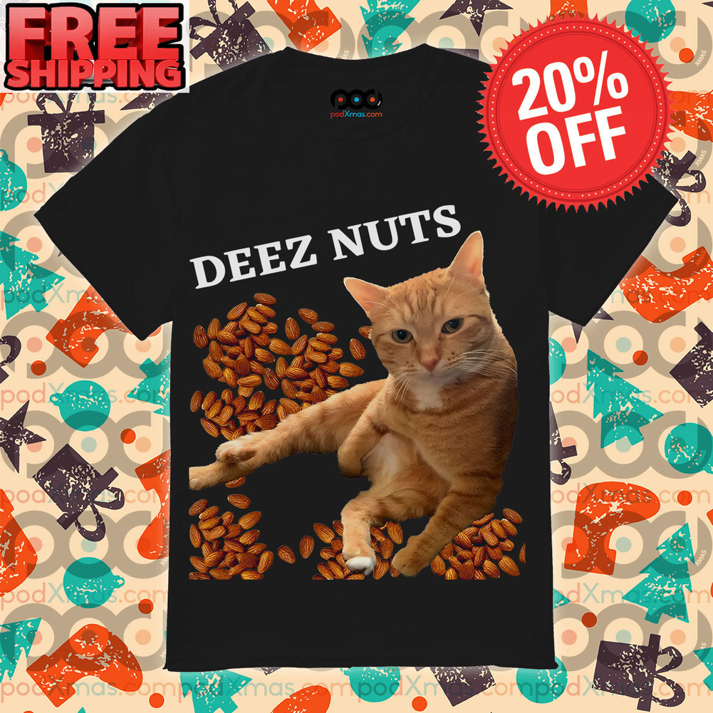 Cat Deez Nuts Fun Shirt