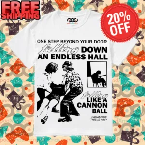 Paramore 7 One Step Beyond Your Door Falling Down An Endless Hall Felling Like A Cannon Ball Shirt