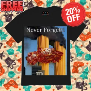 Never Forgetti 9/11 Spaghetti Shirt