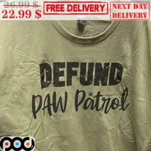 Defund Paws Patrol Shirt