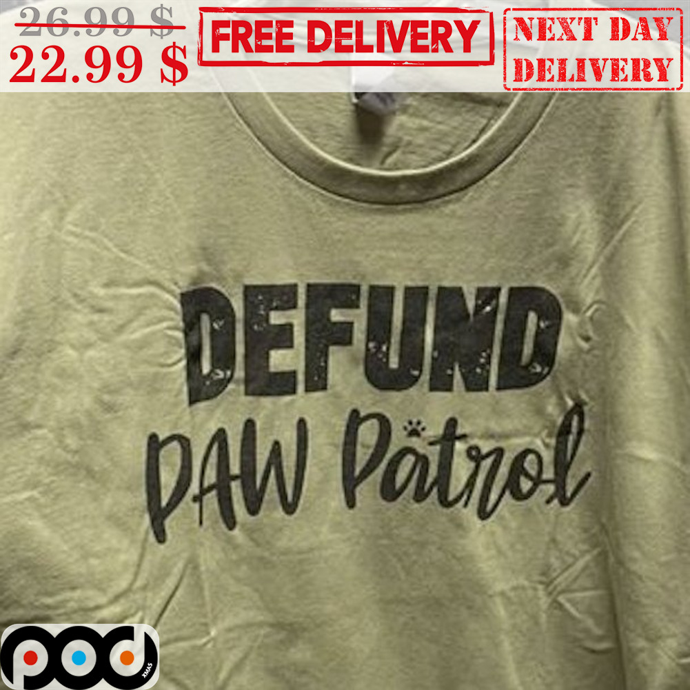 Defund Paws Patrol Shirt