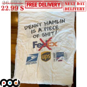 Denny Hamlin Is A Piece Of Shit Shirt