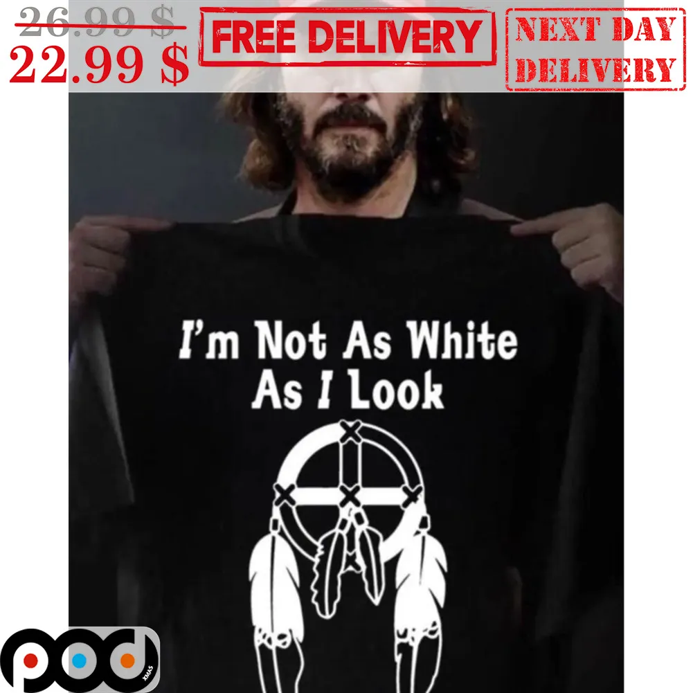 Keanu Reeves I'm Not As White As I Look Shirt