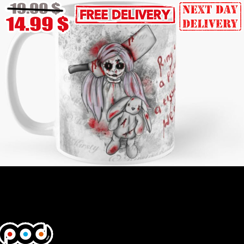 Horror Creepy Porcelain Doll Halloween Ring-A-Ring O' Roses A Pocket Full Of Posie A Tissue A Tissue Mug