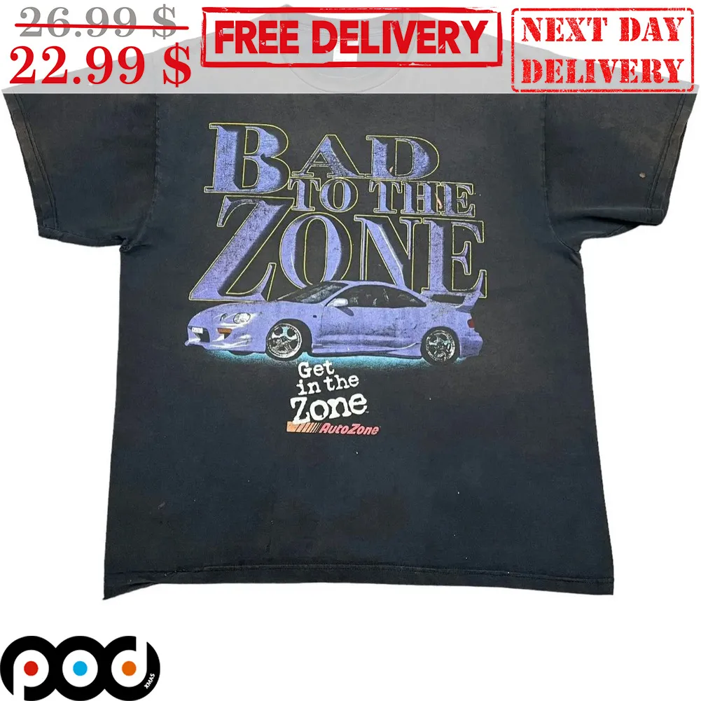 Bad To The Zone Get In The Zone Auto Zone Vintage Shirt