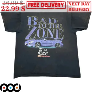 Bad To The Zone Get In The Zone Auto Zone Vintage Shirt