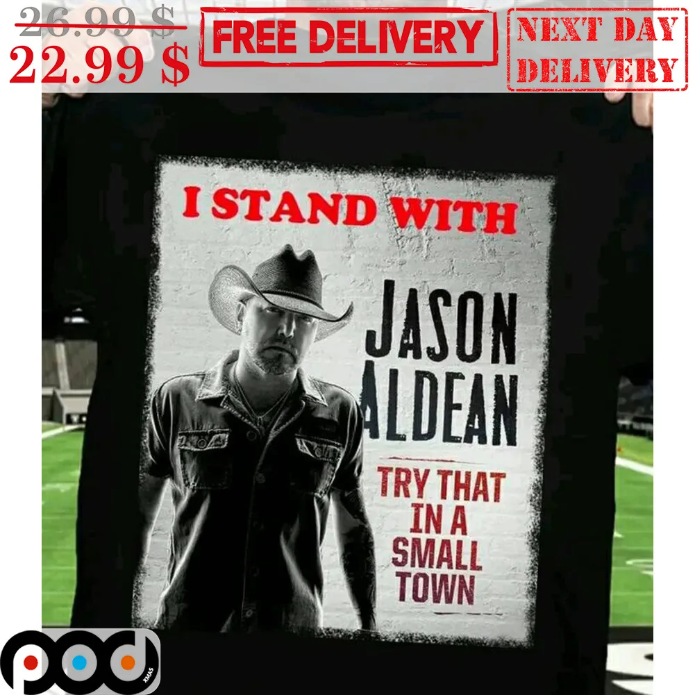 I Stand With Jason Aldean Try That In A Small Town Vintage Shirt