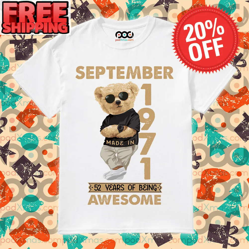 Teddy Bear September Made In 1971 52 Years Of Being Awesome Vintage Shirt