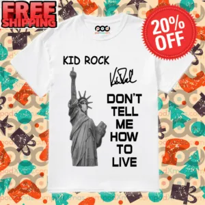 Statue of Liberty Mask Kid Rock Don’t Tell Me How To Live Shirt