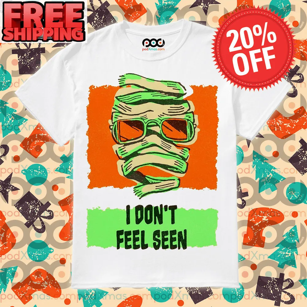 Mask Invisible I Don't Feel Seen Shirt