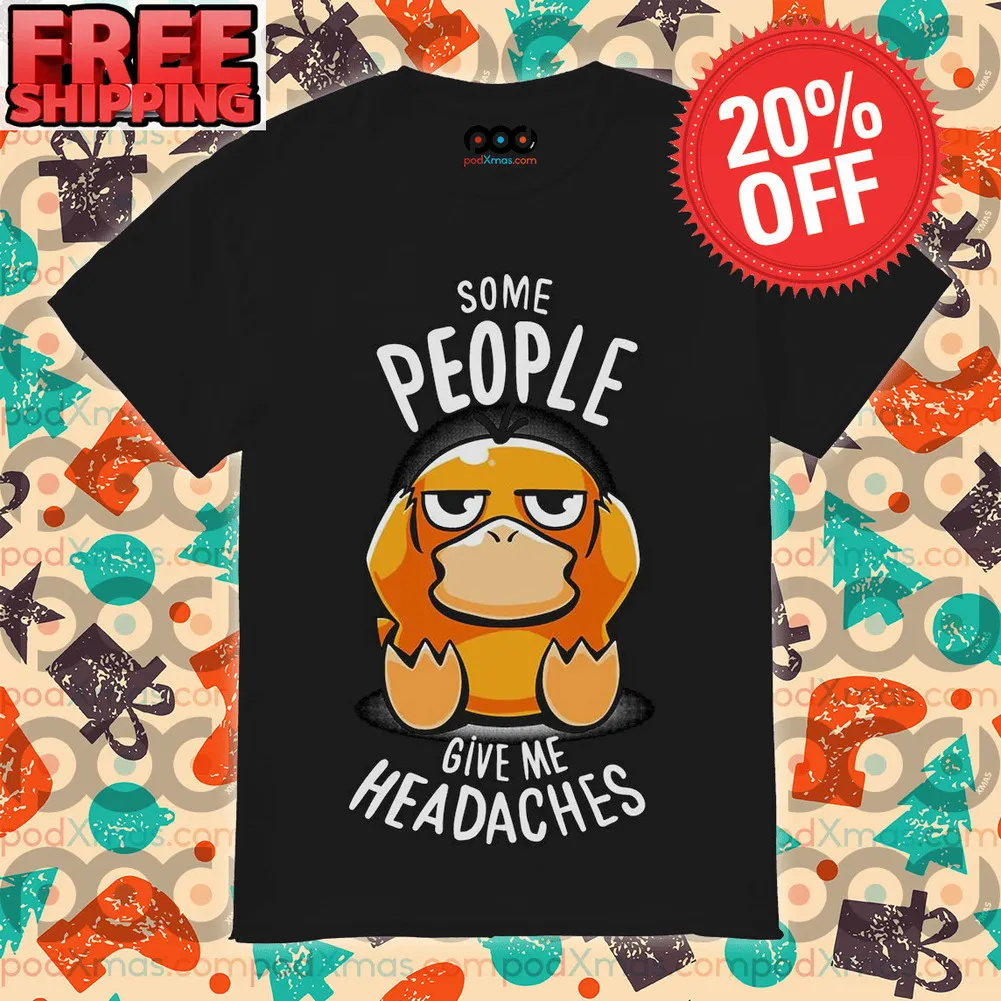 Duck Some People Give Me Headaches Shirt