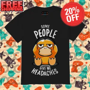 Duck Some People Give Me Headaches Shirt