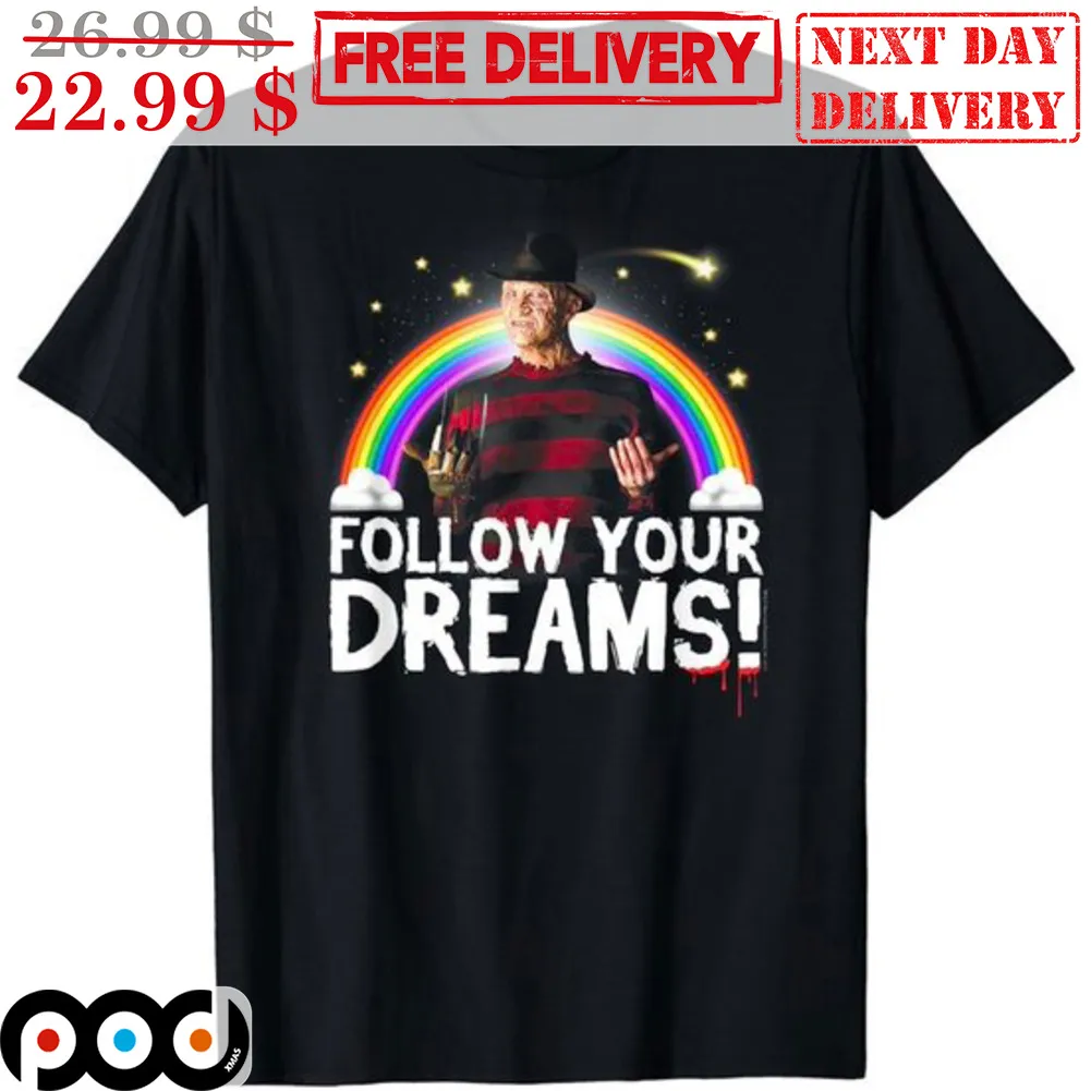 Freddy Krueger Follow Your Dreams Halloween Rainbow Shirt