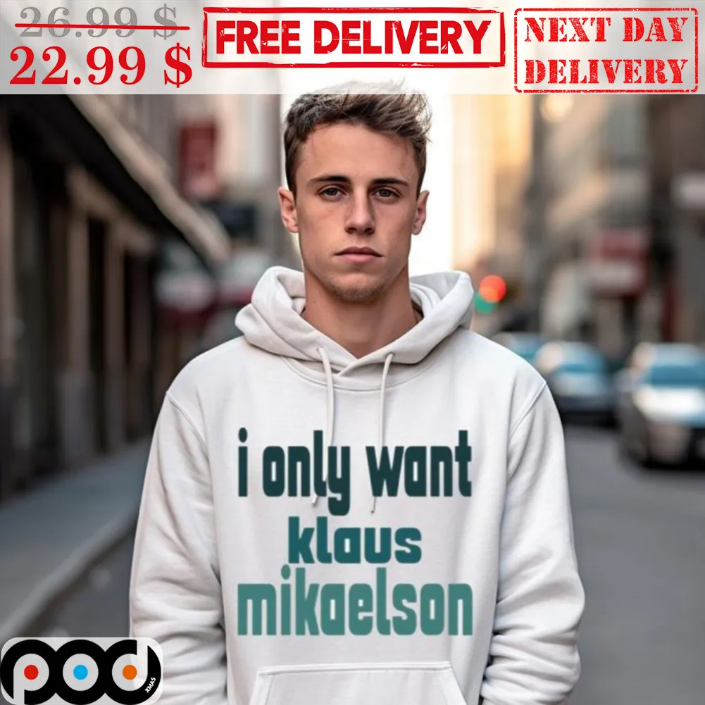 I Only Want Klavs Mikaelson Shirt