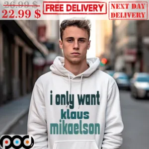 I Only Want Klavs Mikaelson Shirt