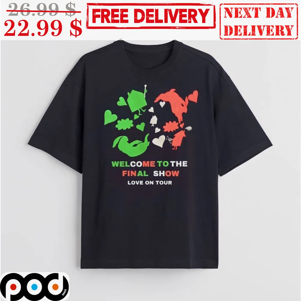 Harry Welcome To The Final Show Love On Tour Shirt