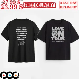 Taylor Love On Tour Now We're Gonna Finish These Shows And Then I'm Gonna Go Away For A Little Bit Shirt