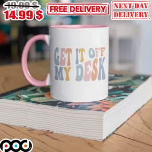 Get It Off My Desk Mug