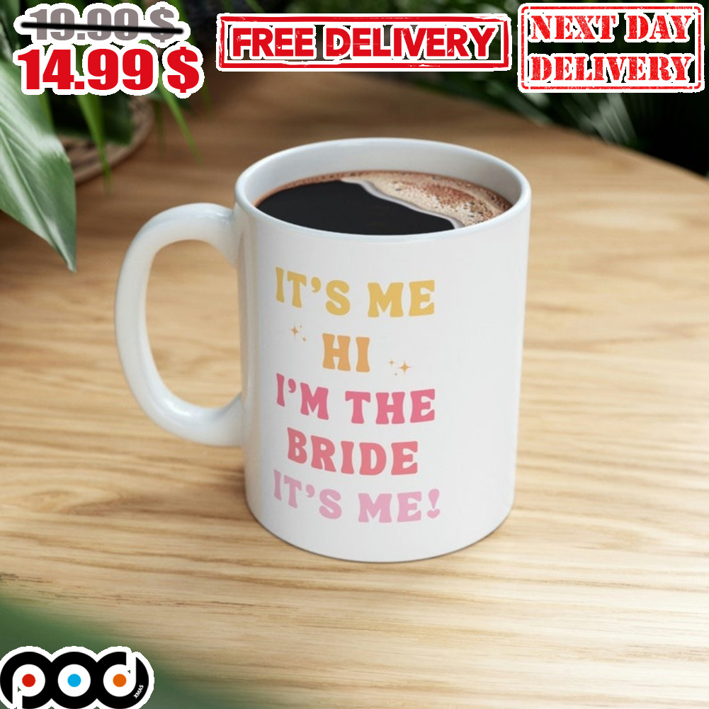 It's Me Hi I'm The Bride It's Me Mug