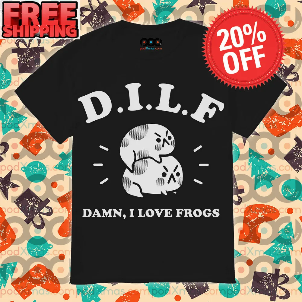 DILF Damn I Love Frogs Cute Shirt