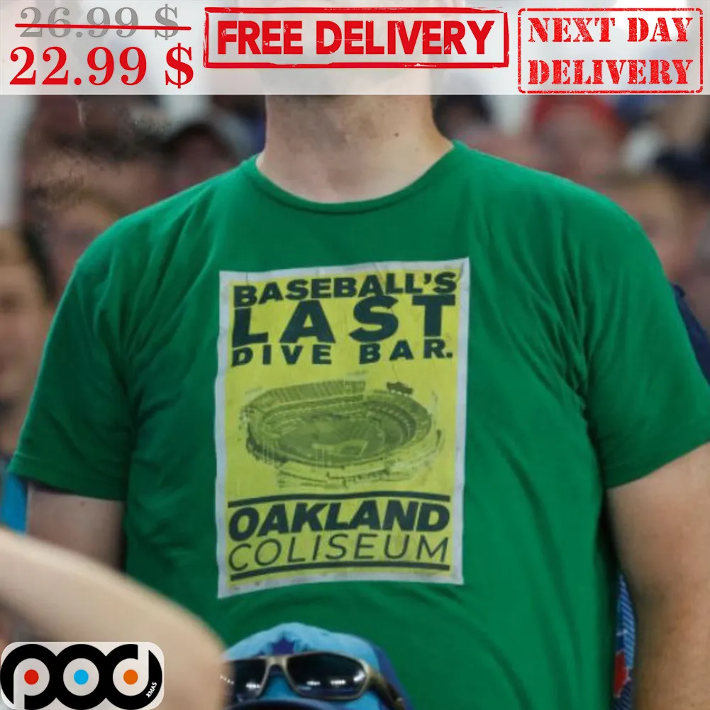 Baseball's Last Dive Bar Oakland Coliseum Shirt