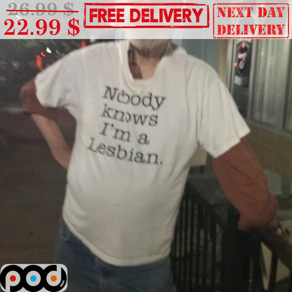Nobody Knows I'm A Lesbian LGBTQ Shirt