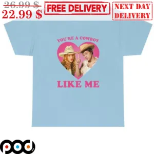 You're A Cowboy Like Me Taylor And Harry Shirt