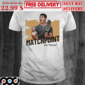 Carlos Alcaraz Matchpoint Aka Charly Shirt