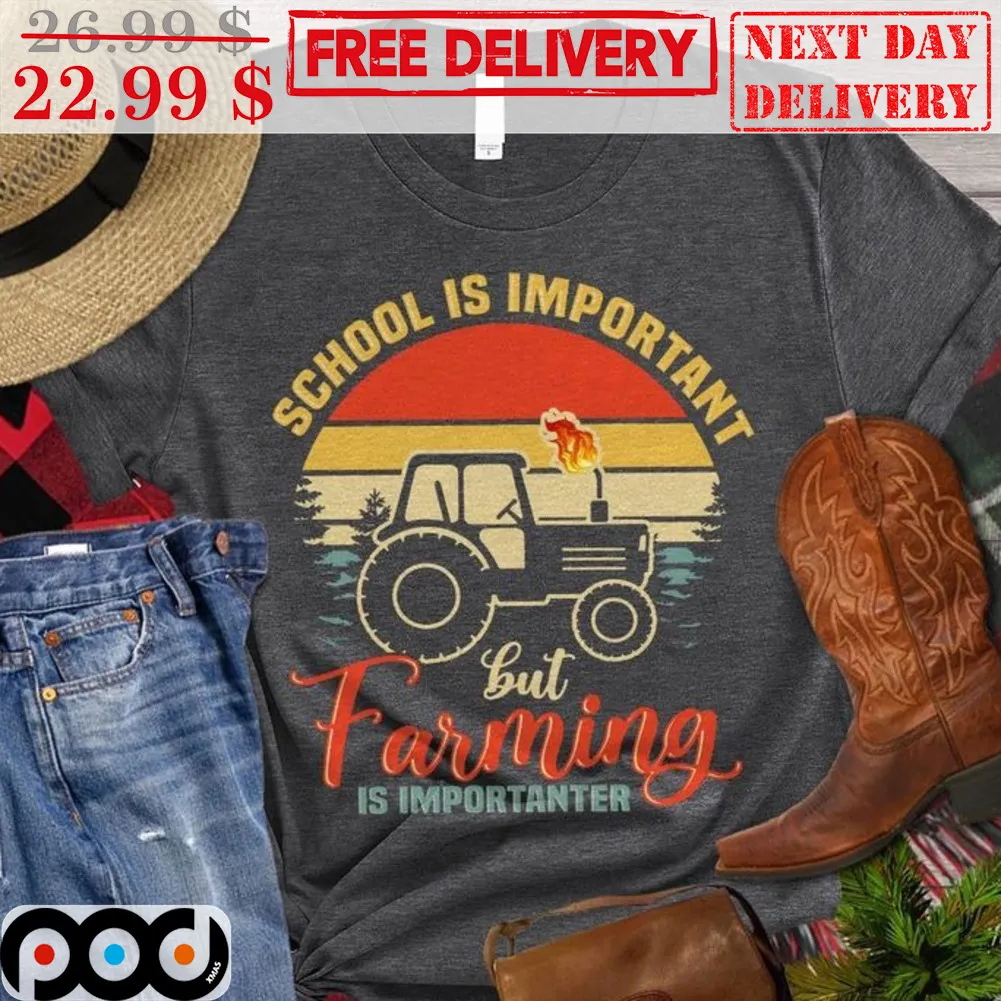 Truck School Is Important But Farming Is Importanter Vintage Shirt
