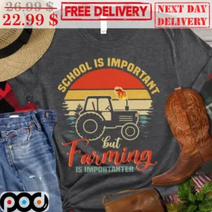 Truck School Is Important But Farming Is Importanter Vintage Shirt