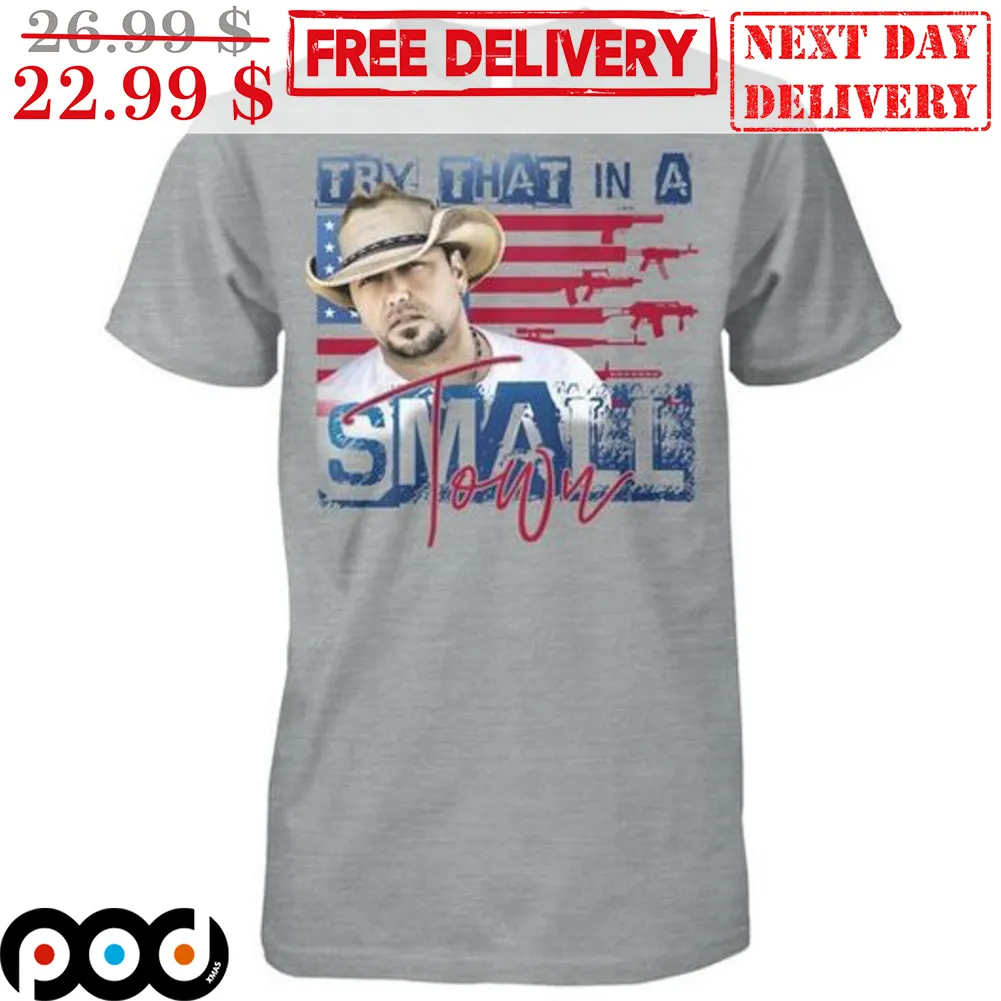 Jason Aldean Try That In A Small Town American Flag Vintage Music Country Shirt