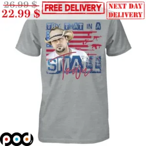 Jason Aldean Try That In A Small Town American Flag Vintage Music Country Shirt