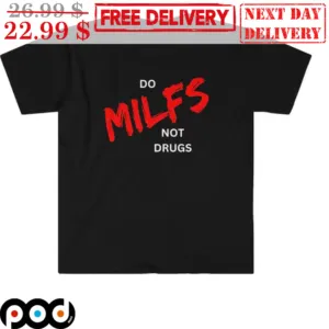 Do MILDS Not Drugs Shirt