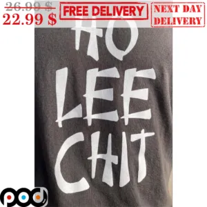 Ho Lee Chit Shirt