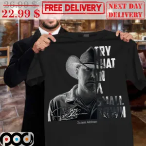 Jason Aldean Try That In A Small Town Signature Vintage Music Country Shirt