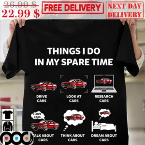 Things I Do In My Spare Time Car Shirt
