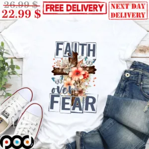 Faith Over Fear Cross Flower Memorial Shirt