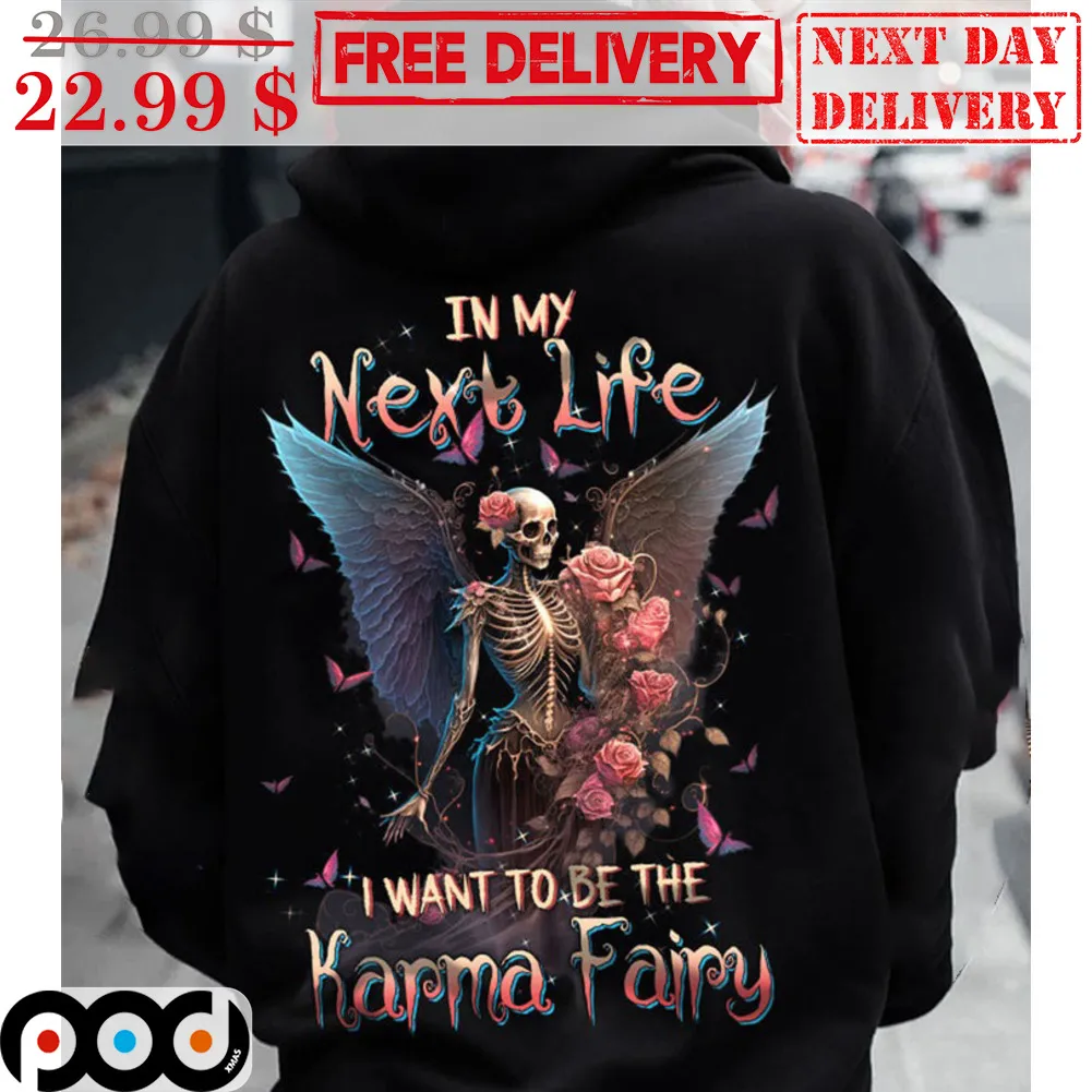 Angel Skeleton In My Next Life I Want To Be The Karma Fairy Shirt