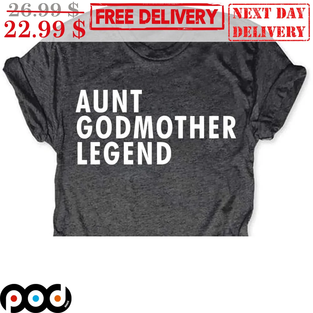 Aunt Godmother Legend Shirt