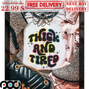 Thick And Tired Colorful Shirt