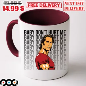 Mike O'Hearn Baby Don't Hurt Me Coffee Mug