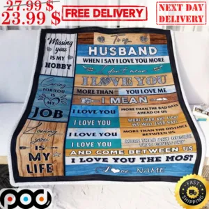 Wood To My Husband When I Say I Love You More I Don't Mean I Love You Blanket