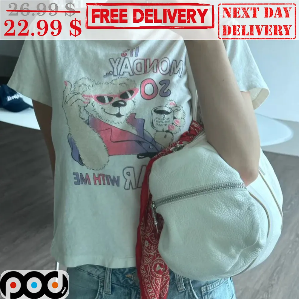 Bear It's Monday So With Me Shirt