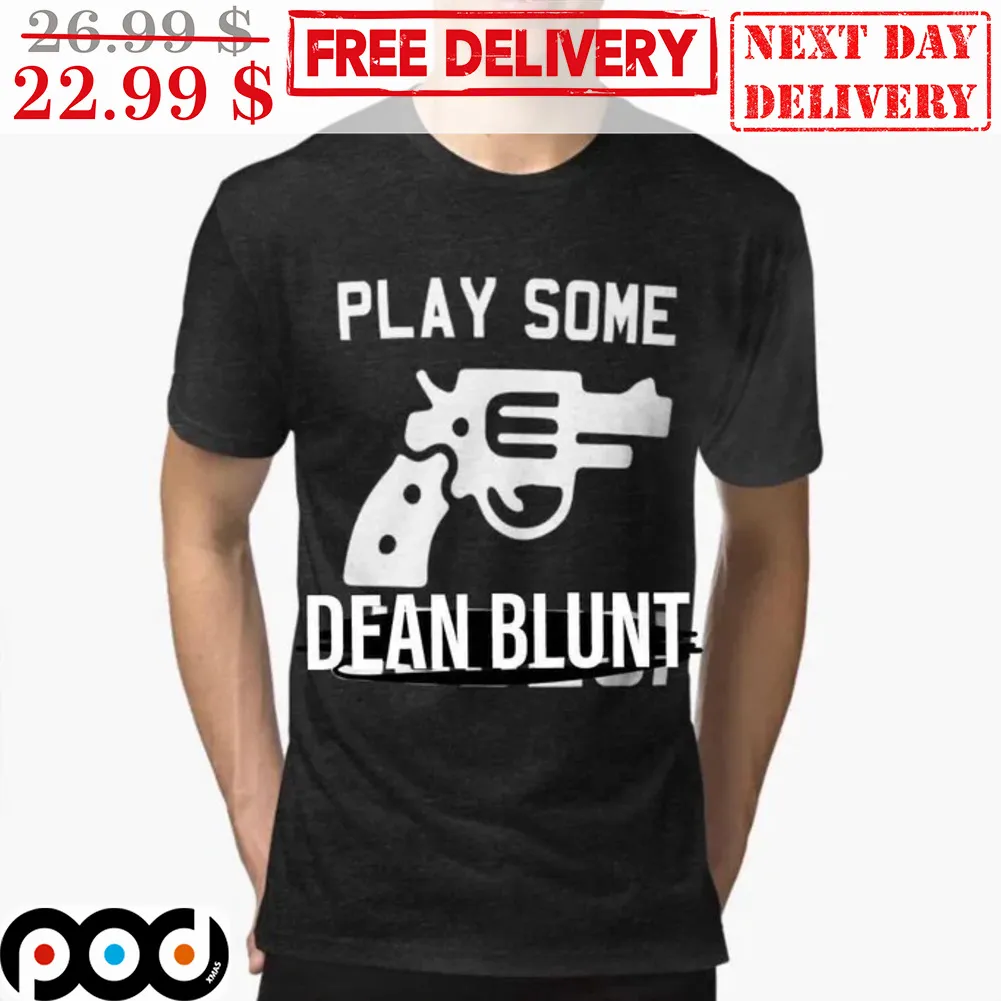 Play Some Dean Blunt Shirt