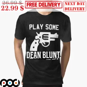 Play Some Dean Blunt Shirt