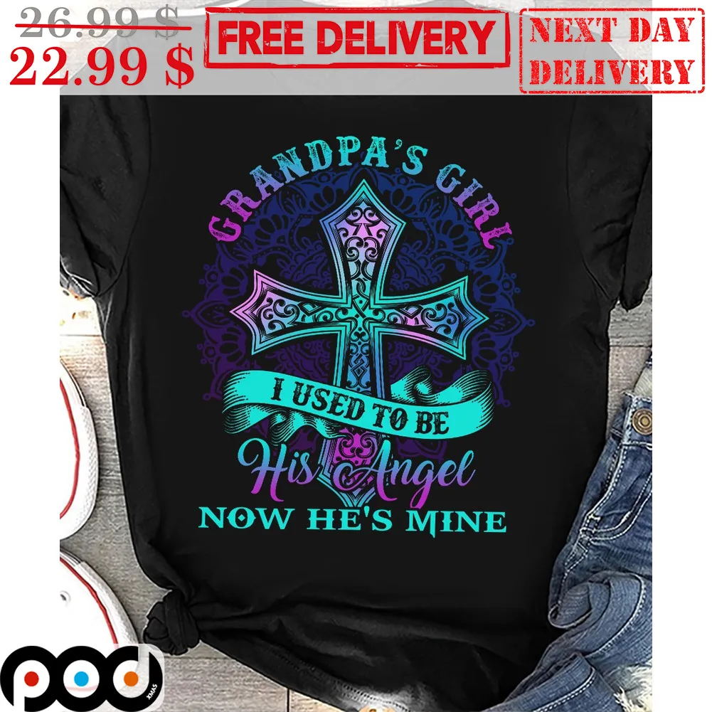 Cross Grandpa's Girl I Used To Be His Angel Now He's Mine Shirt