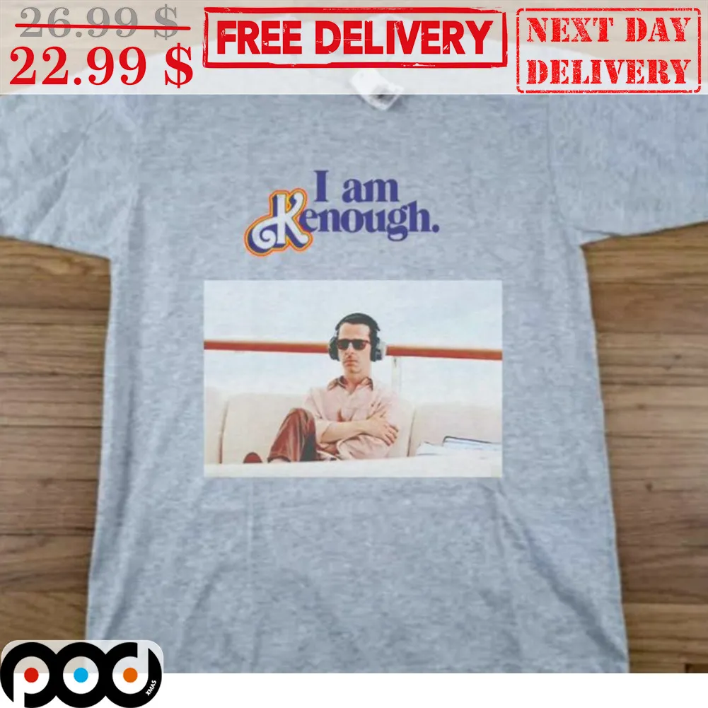 I Am Kenough Shirt