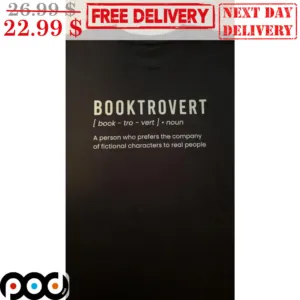 BookTrovert Noun A Person Who Prefers The Company Of Fictional Characters To Real People Shirt